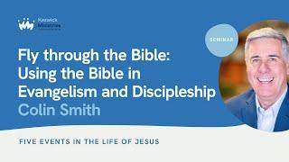 Seminar 6.3 | Colin Smith - Five Events In The Life of Jesus | Keswick Convention 2024