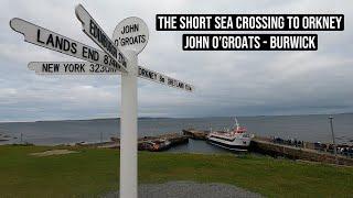 The Short Sea Crossing To Orkney | John O’ Groats - Burwick