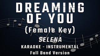 DREAMING OF YOU - FEMALE KEY - FULL BAND KARAOKE - INSTRUMENTAL - SELENA