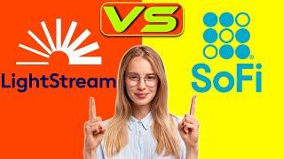 Light Stream vs SoFi – Which Personal Loan is Better? (Which is Worth It?)