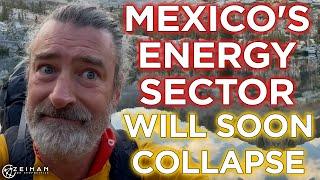 The Self-Inflicted Downfall of Mexican Energy || Peter Zeihan