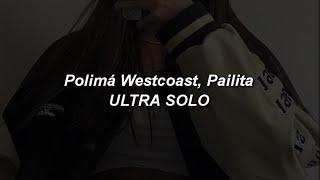 Polimá Westcoast, Pailita - Ultra Solo || LETRA