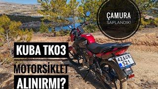 Kuba tk03 motorsiklet alınırmı? Çamura saplandık #motovlog 4