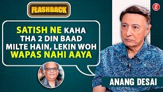 Anang Desai on TV vs Bollywood, last conversation with Satish Kaushik, Khichdi fees | Flashback