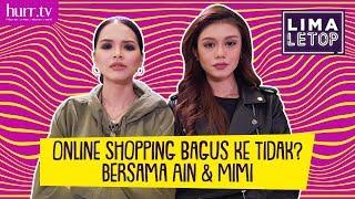 LimaLeTop! | Online Shopping Bagus Ke Tidak Bersama Ain Edruce & Mimi Lana (Full Version)