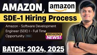 Amazon SDE-1 Hiring Process 2025 | Amazon Hiring 2025, 2024 BATCH |Amazon SDE-1 Interview Experience