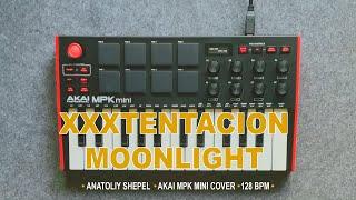 XXXTENTACION - MOONLIGHT (Akai MPK mini cover) Anatoliy Shepel