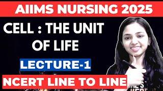 AIIMS NURSING/ PARAMEDICAL 2025 II CELL : THE UNIT OF LIFE II LECTURE -1 II TARGET SCORE 85+ II LIVE