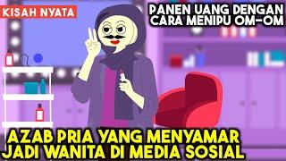 AZAB PRIA YANG MENYAMAR JADI WANITA DI MEDIA SOSIAL! MENIPU PARA PRIA DEMI UANG! | SINETRON AZAB