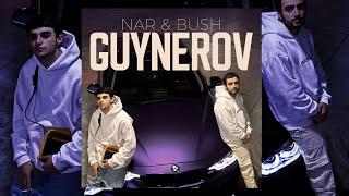 NAR & BUSH - GUYNEROV (Official Audio 2024)