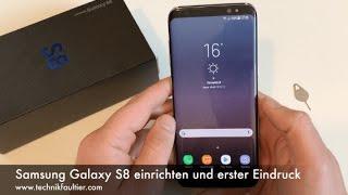 Samsung Galaxy S8 einrichten und erster Eindruck