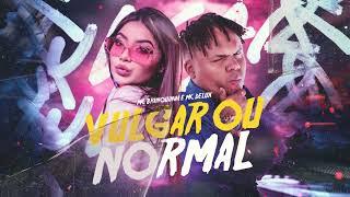 Yass Camily e MC Delux - Vulgar ou Normal