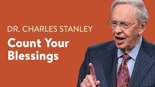 Count Your Blessings – Dr. Charles Stanley