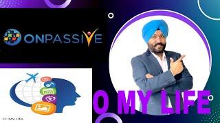 #ONPASSIVE-O MY LIFE-A Product for 8 BILLION People 