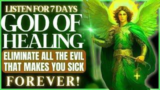 LISTEN TO SAINT RAFAEL ARCHANGEL'S PRAYER FOR 7 DAYS - ACHIEVE YOUR MIRACULOUS HEALING