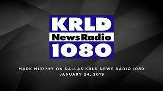 Mark Murphy on KRLD Dallas Morning News: January 24, 2019