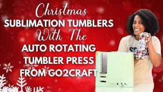 Fastest way to Sublimate your Christmas Tumblers |The Auto Rotating Tumbler Press from Go2Craft