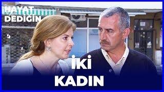 Hayat Dediğin -  2 Kadın