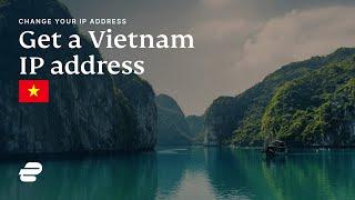 How to get a Vietnam IP address 