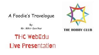 'A Foodie's Travlogue' by Mr. Mihir Govilkar