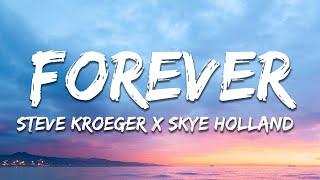 Steve Kroeger x Skye Holland - Forever (Lyrics)