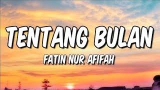 Fatin Nur Afifah - Tentang Bulan || OST Tentang Bulan || Lirik Video