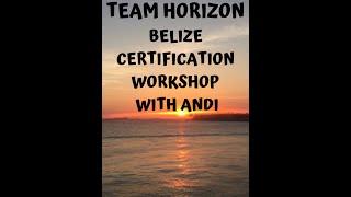 Belize Certification Workshop with Andi W