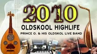 Prince O - 2010 Oldskool Highlife (Official Video) -  Highlife  Music