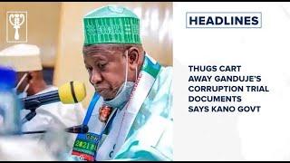 Thugs cart away Ganduje’s corruption trial documents says Kano Govt and more