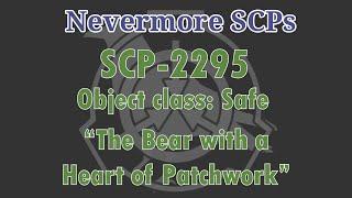 SCP-2295 - "The Bear with a Heart of Patchwork"