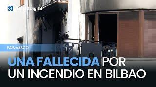 Siete personas evacuadas y una fallecida por el incendio de vivienda en Bilbao