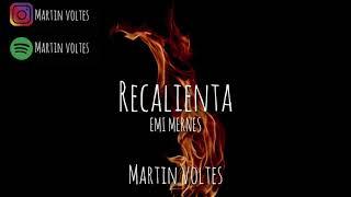 RECALIENTA (REMIX) - EMILIA (Emi Mernes)  DJ Martin Voltes