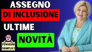 🟨 ASSEGNO DI INCLUSIONE️ ECCO LE ULTIME NOVITA'️