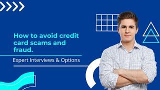 How to avoid credit card scams and fraud.