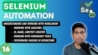 #16 - Working with Selenium WebElements,Locators, ChromeDev Tools - 2024 Series