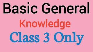 Basi General Knowledge || Class 3 Only || Important Question & Answer in english by Gk Teach