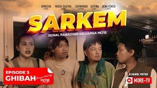 SARKEM Season 3 : Eps. 3 - GHIBAH