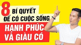 8 BÍ MẬT ĐỂ CÓ CUỘC SỐNG HẠNH PHÚC VÀ GIÀU CÓ HƠN | Thai Pham