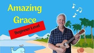 Amazing Grace Ukulele lesson and Sing Along