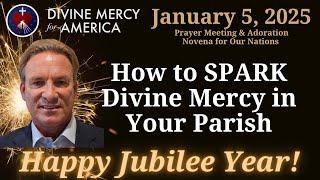 Joe Sullivan - Spark Divine Mercy in YOUR Parish! Adoration for Our Nations Monthly Novenas