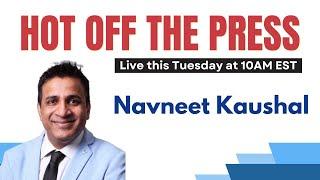 Hot Off The Press with Navneet Kaushal