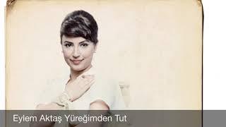 Eylem Aktaş - Yüreğimden Tut