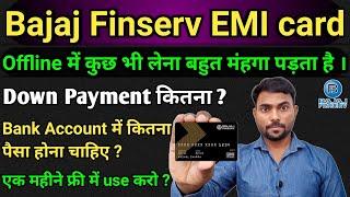 Bajaj Finserv EMI card use online & offline | monthly EMI | charges | down payment | 1st EMI