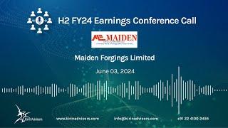 Maiden Forgings Limited H2 FY24 Earnings Conference Call