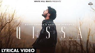 QISSA (Lyrical Video) | Mukul Sharma, Bhavdeep | Hindi Songs 2024