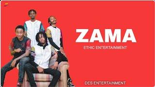 Ethic Entertainment - Zama (Official Lyrics Video)