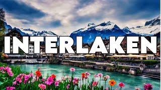 Interlaken Switzerland: Best Things To Do & Must Visit