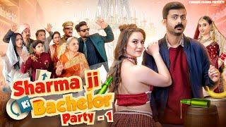 Sharma ji ki Bachelor party - 1