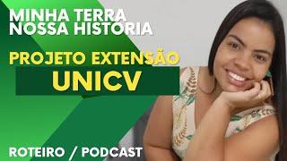 Projeto de extensão Unicv Minha terra nossa história ETAPA 3