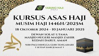 KURSUS ASAS HAJI MUSIM HAJI 1446H/2025M (MINGGU 12)  EDISI 03-01-2025 (JUMAAT) 03 REJAB 1446H